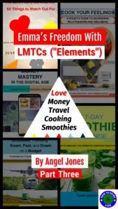 alt="Cover image for Emma’s Freedom with LMTCs (“Elements”) Love, Money, Travel, Cooking, Smoothies. By Angel Jones Part Three"